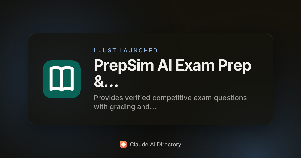 PrepSim AI Exam Prep & Socratic Tutor launched on Claude AI Directory